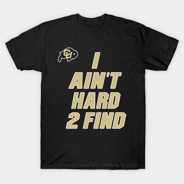 I Ain't Hard To Find T-Shirt by Funnyology